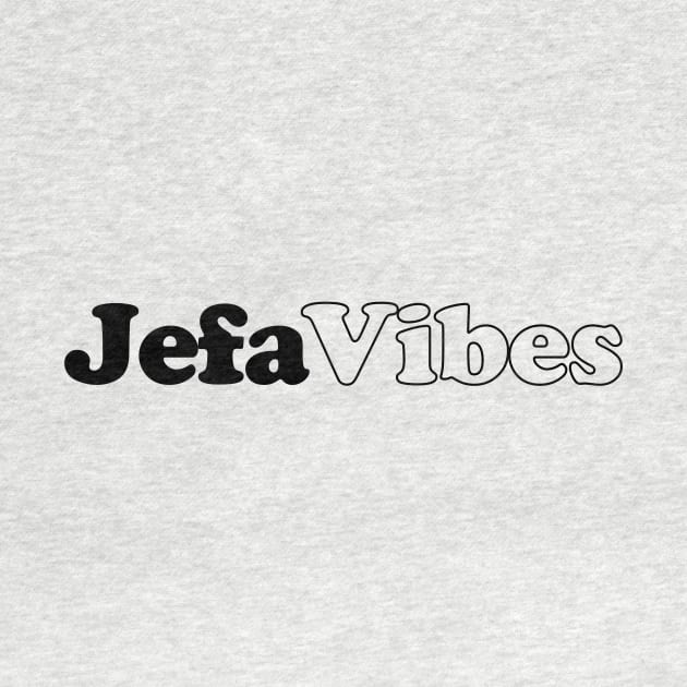 Jefa Vibes by zubiacreative